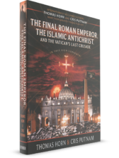 The Final Roman Emperor, The Islamic Antichrist, and The Vatican's Last Crusade
