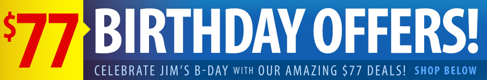 Celebrate Jim's 77th Birthday with these amazing offers!
